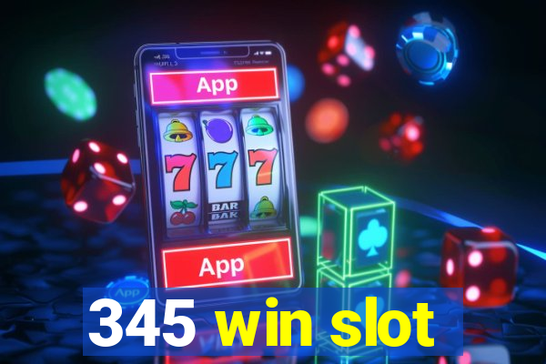 345 win slot